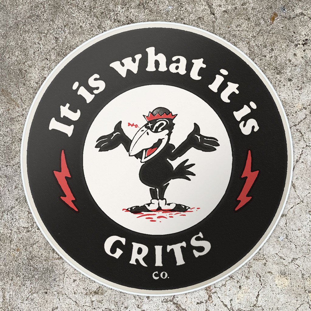 It Is What It Is Sticker